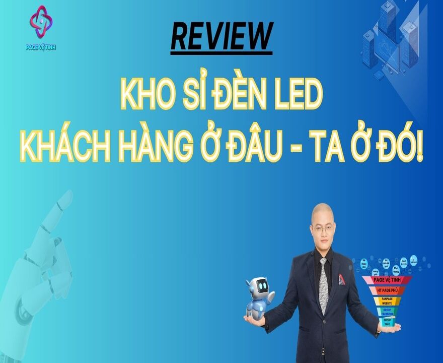 Review Page: Kho Sỉ Đèn Led. Khách Hàng Ở Đâu - Ta Ở Đó!